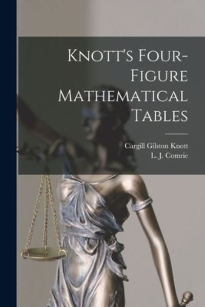 Cover for Cargill Gilston 1856-1922 Knott · Knott's Four-Figure Mathematical Tables (Paperback Book) (2021)