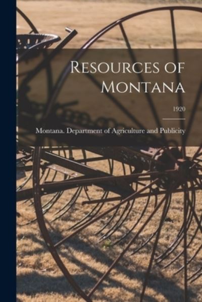 Cover for Montana Department of Agriculture an · Resources of Montana; 1920 (Paperback Book) (2021)