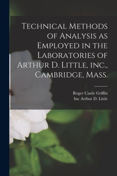 Cover for Inc Arthur D Little · Technical Methods of Analysis As Employed in the Laboratories of Arthur D. Little, Inc. , Cambridge, Mass (Bog) (2022)