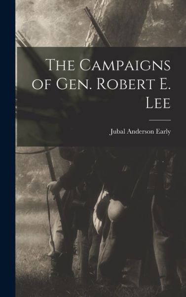 Cover for Jubal Anderson Early · Campaigns of Gen. Robert E. Lee (Bok) (2022)