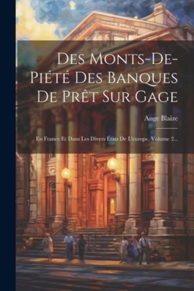 Cover for Ange Blaize · Des Monts-De-piété des Banques de Prêt Sur Gage (Bok) (2023)