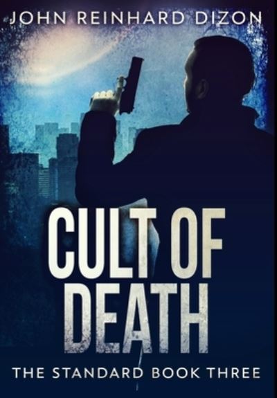 Cover for John Reinhard Dizon · Cult Of Death (Hardcover Book) (2021)