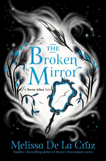 The Broken Mirror - Never After - Melissa de la Cruz - Libros - Pan Macmillan - 9781035013241 - 19 de enero de 2023