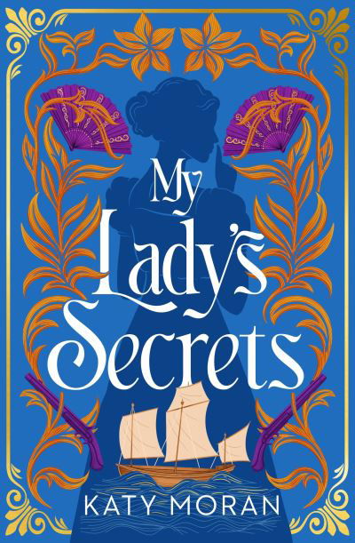 My Lady's Secrets - Katy Moran - Books - Bloomsbury Publishing (UK) - 9781035914241 - July 4, 2024