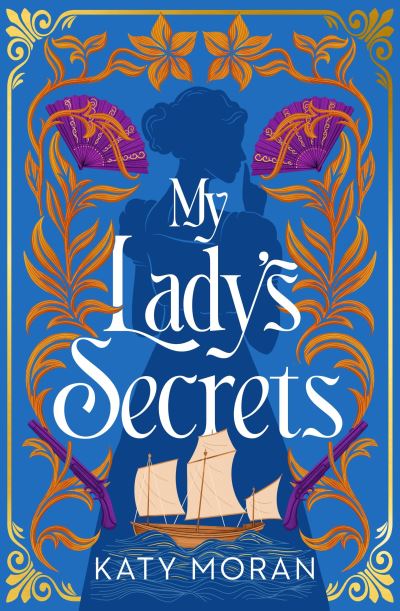 My Lady's Secrets - Katy Moran - Bücher - Bloomsbury Publishing PLC - 9781035914241 - 4. Juli 2024