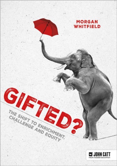 Cover for Morgan Whitfield · Gifted?: The shift to enrichment, challenge and equity (Paperback Bog) (2024)