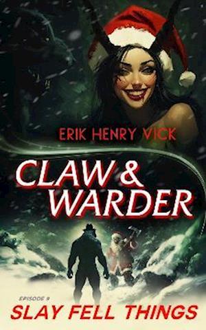Cover for Erik Henry Vick · Slay Fell Things - CLAW &amp; WARDER (Paperback Book) (2025)