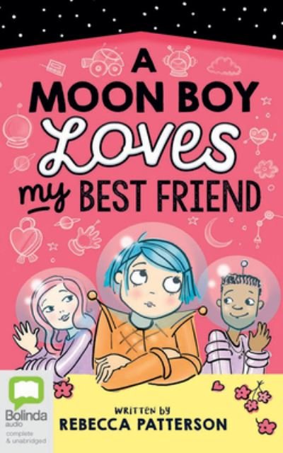 Cover for Rebecca Patterson · A Moon Boy Loves My Best Friend (CD) (2022)