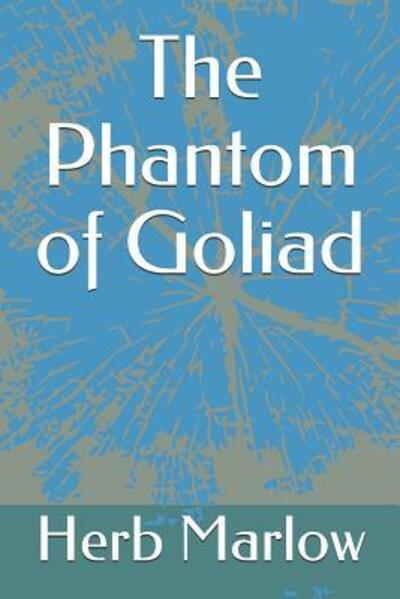 Cover for Herb Marlow · The Phantom of Goliad (Pocketbok) (2019)