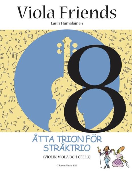 Cover for Lauri Hämäläinen · Åtta trion för stråktrio : små kammarmusikstycken för tre utövare (violin, viola, cello) (Book) (2019)