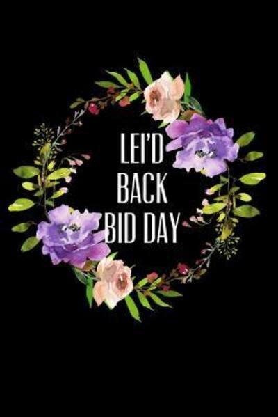 Cover for Greek and Sorority Notebooks · Lei'd Back Bid Day (Paperback Book) (2019)