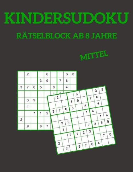 Cover for Lcw Rätselbücher · Kindersudoku Rätselblock Ab 8 Jahre - Mittel 100 Rätsel Für Anfänger Und Fortgeschrittene Mit Lösungen 9x9 (Pocketbok) (2019)
