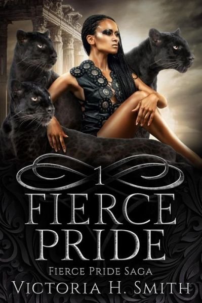 Cover for Victoria H Smith · Fierce Pride Saga (Paperback Bog) (2019)