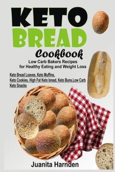 Cover for Juanita Harnden · Keto Bread Cookbook (Paperback Book) (2019)