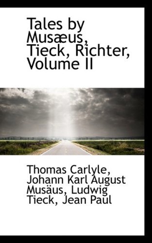 Thomas Carlyle · Tales by Musæus, Tieck, Richter, Volume II (Paperback Book) (2009)