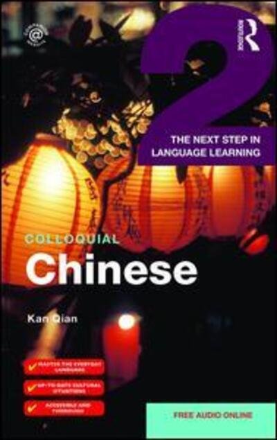 Cover for Kan Qian · Colloquial Chinese 2: The Next Step in Language Learning - Colloquial Series (Paperback Book) (2015)