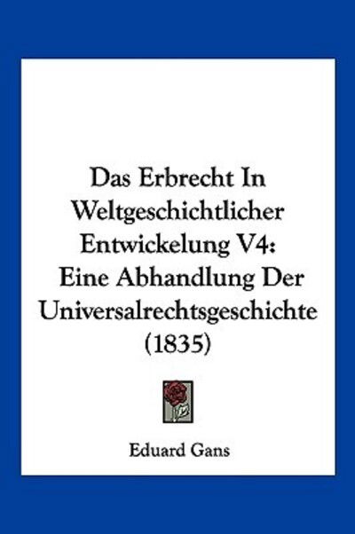 Cover for Eduard Gans · Das Erbrecht In Weltgeschichtlicher Entwickelung V4 (Paperback Book) (2010)