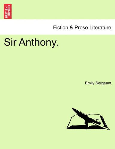 Cover for Emily Sergeant · Sir Anthony. (Paperback Book) (2011)
