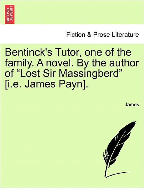 Cover for Lloyd James · Bentinck's Tutor, One of the Family. a Novel. by the Author of (Taschenbuch) (2011)