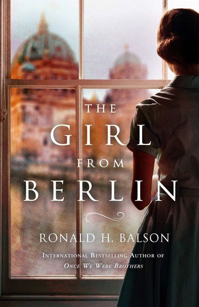 Cover for Ronald H. Balson · The Girl from Berlin: A Novel (Hardcover Book) (2018)