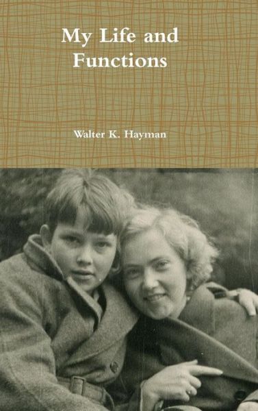 My Life and Functions - Walter K. Hayman - Książki - Lulu.com - 9781326032241 - 1 października 2014