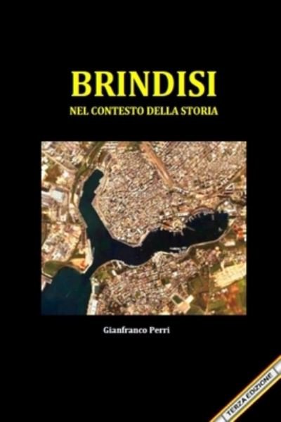 Cover for Gianfranco Perri · BRINDISI Nel Contesto Della Storia (Bok) (2016)