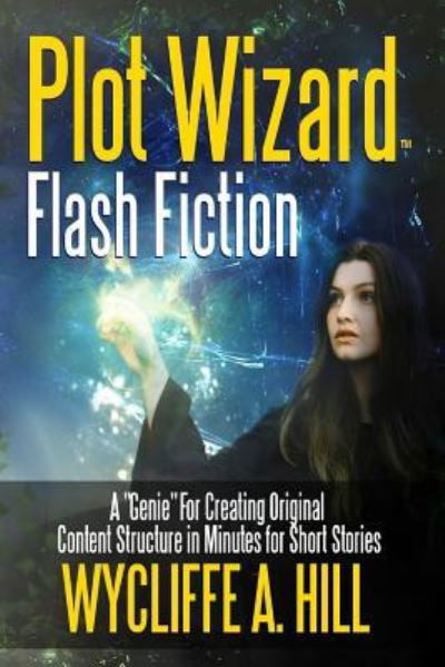 Cover for Wycliffe a Hill · Plot Wizard Flash Fiction (Paperback Book) (2017)