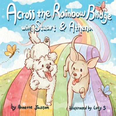 Cover for Annette Jackson · Across the Rainbow Bridge with Stuart &amp; Athena (Paperback Book) (2022)