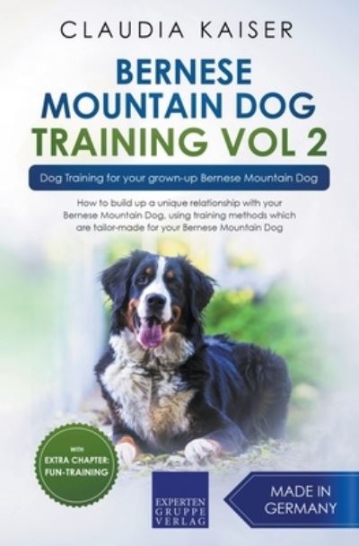 Cover for Claudia Kaiser · Bernese Mountain Dog Training Vol 2 - Dog Training for Your Grown-up Bernese Mountain Dog (Paperback Book) (2020)