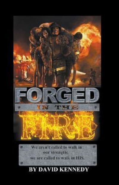 Forged In The Fire - David Kennedy - Książki - Diamondback Publishers International - 9781393911241 - 30 listopada 2018