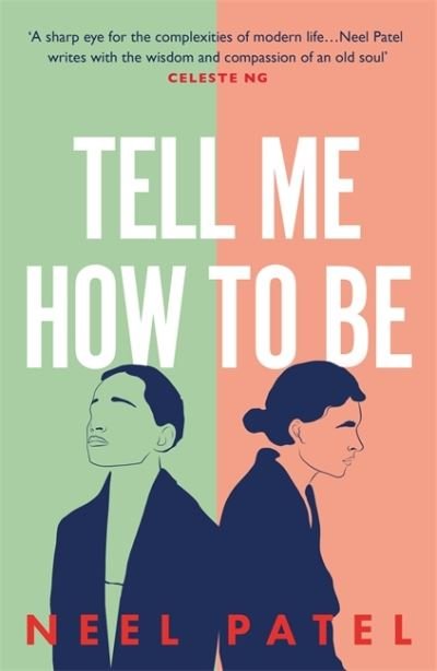 Cover for Neel Patel · Tell Me How to Be: A beautifully moving story of family and first love (Hardcover bog) (2022)