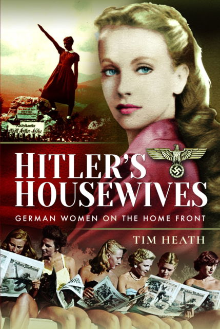 Cover for Tim Heath · Hitler's Housewives: German Women on the Home Front (Pocketbok) (2025)