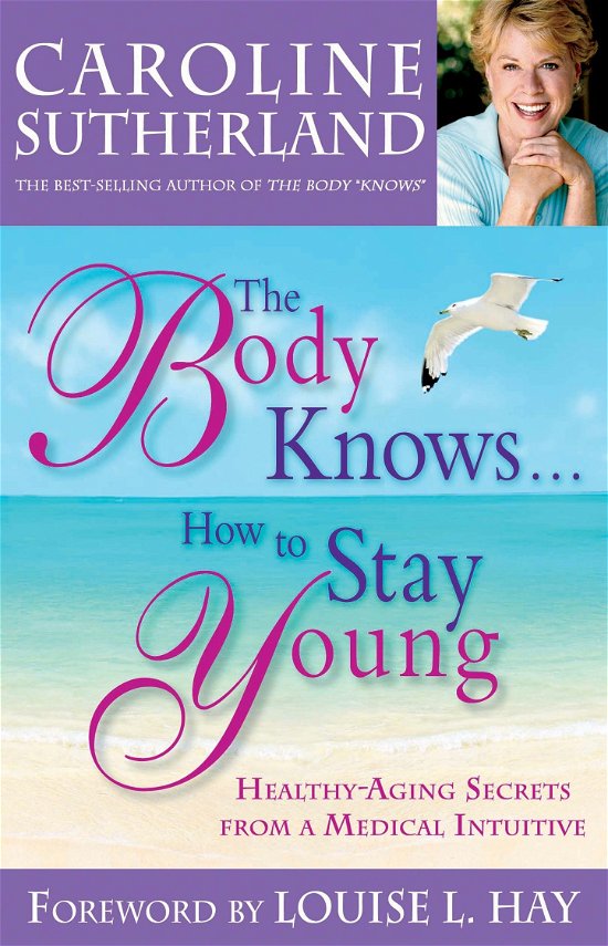 Cover for Caroline Sutherland · The Body Knows... How To Stay Young (Paperback Book) (2008)