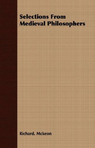 Selections from Medieval Philosophers - Richard. Mckeon - Livros - Ramsay Press - 9781406769241 - 15 de março de 2007
