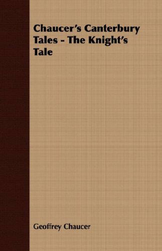 Chaucer's Canterbury Tales - the Knight's Tale - Geoffrey Chaucer - Books - Sims Press - 9781408608241 - October 26, 2007