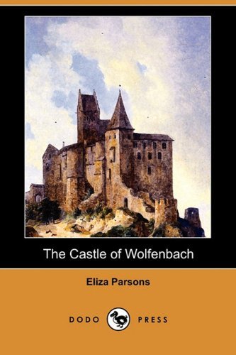 Cover for Eliza Parsons · The Castle of Wolfenbach (Dodo Press) (Taschenbuch) (2010)
