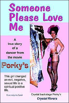 Cover for Crystal Rivers · Someone Please Love Me: a True Story of a Dancer from the Movie Porky's. (Paperback Book) (2003)