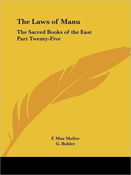 Cover for F Max Muller · The Laws of Manu: the Sacred Books of the East Part Twenty-five (Paperback Book) (2004)