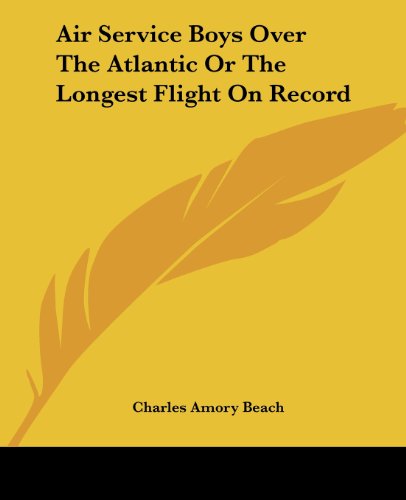 Cover for Charles Amory Beach · Air Service Boys over the Atlantic or the Longest Flight on Record (Paperback Bog) (2004)