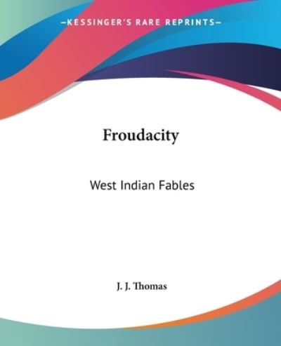 Cover for J. J. Thomas · Froudacity: West Indian Fables (Paperback Book) (2004)