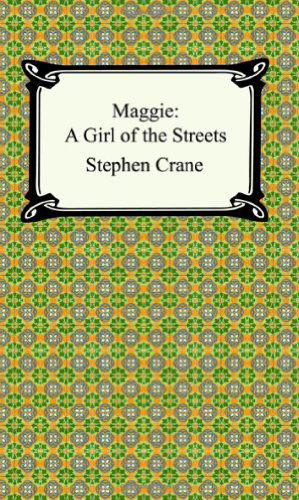 Maggie: A Girl of the Streets - Stephen Crane - Livros - Digireads.com - 9781420925241 - 2005