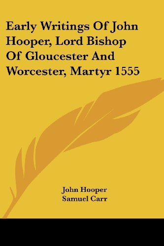 Cover for John Hooper · Early Writings of John Hooper, Lord Bishop of Gloucester and Worcester, Martyr 1555 (Paperback Bog) (2007)