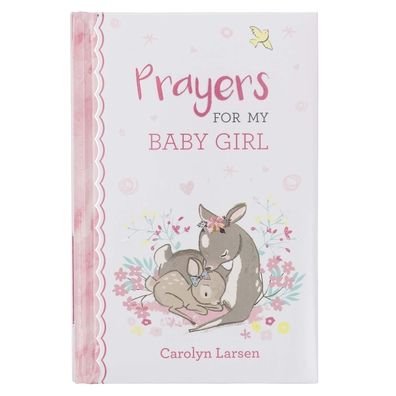 Cover for Carolyn Larsen · Gift Book Prayers for My Baby Girl (Hardcover Book) (2020)