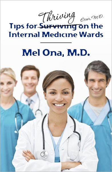 Cover for Mel a Ona M D · Tips for Thriving on the Internal Medicine Wards (Pocketbok) (2009)