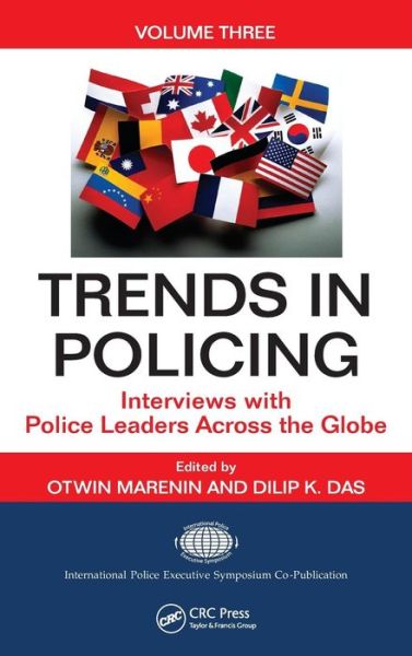 Cover for Otwin Marenin · Trends in Policing: Interviews with Police Leaders Across the Globe, Volume Three - Interviews with Global Leaders in Policing, Courts, and Prisons (Hardcover Book) (2010)