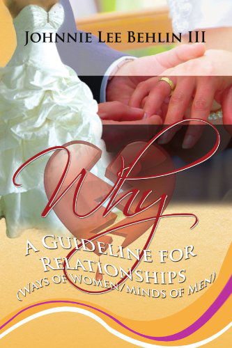 Cover for Johnnie Lee I III · Why: a Guideline for Relationships (Ways of Women / Minds of Men) (Paperback Book) (2009)