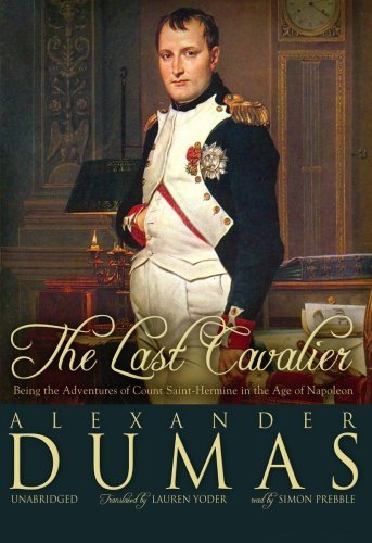 Cover for Alexandre Dumas · The Last Cavalier: Being the Adventures of Count Sainte-hermine in the Age of Napoleon (Lydbog (CD)) [Library, Unabridged Library edition] (2009)