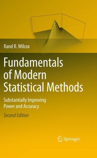 Cover for Rand R. Wilcox · Fundamentals of Modern Statistical Methods: Substantially Improving Power and Accuracy (Hardcover Book) [2nd ed. 2010 edition] (2010)