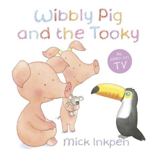 Cover for Mick Inkpen · Wibbly Pig and the Tooky (Paperback Bog) (2014)