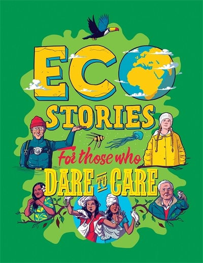 Eco Stories for those who Dare to Care - Ben Hubbard - Livros - Hachette Children's Group - 9781445171241 - 27 de fevereiro de 2020